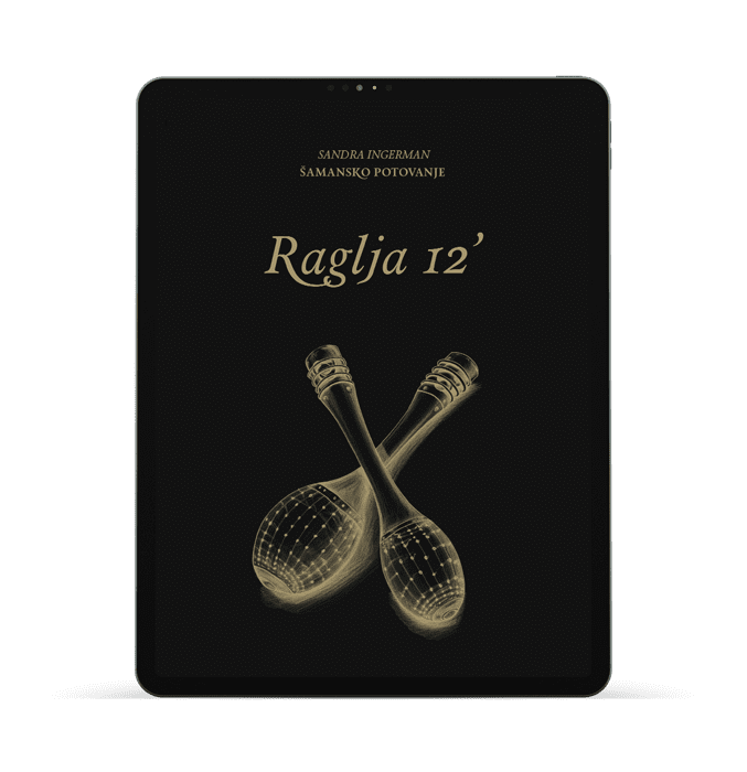Šamansko potovanje - raglja 12’ (Sandra Ingerman)